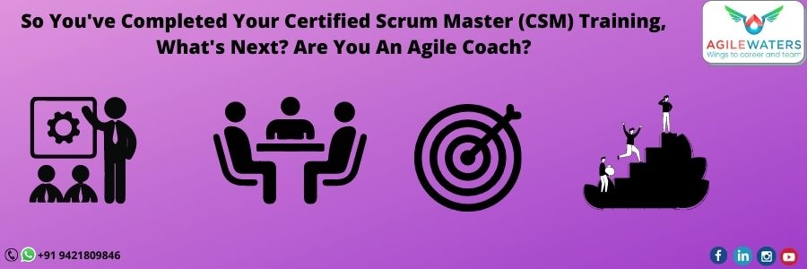 What after completing Certified Scrum Master (CSM)