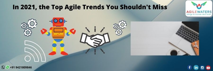 Top Agile Trends you shouldn't miss