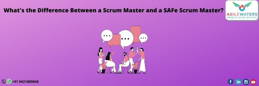 Difference between scrum master and SAFe Scrum Master